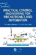 Practical Control Engineering for Mechatronics and Automation