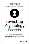 Investing Psychology Secrets: Sure-Fire, Data-Driven Strategies to Supercharge Your Trading Results