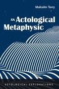 An Actological Metaphysic