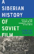 A Siberian History of Soviet Film