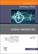 Cardiac Emergencies, An Issue of Cardiology Clinics: Volume 42-2