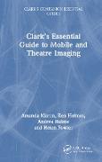 Clark’s Essential Guide to Mobile and Theatre Imaging