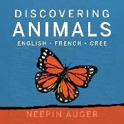 Discovering Animals: English * French * Cree