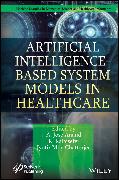 Artificial Intelligence-Based System Models in Healthcare