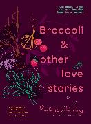 Broccoli & Other Love Stories