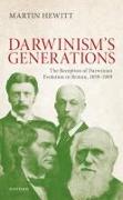 The Reception of Darwinian Evolution in Britain, 1859–1909