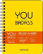 You Are a Badass Deluxe Organizer 17-Month 2024-2025 Weekly/Monthly Planner Calendar