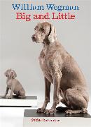 William Wegman Big and Little 2025 Wall Calendar