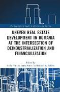 Uneven Real Estate Development in Romania at the Intersection of Deindustrialization and Financialization