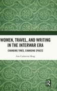 Women, Travel, and Writing in the Interwar Era