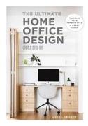 The Ultimate Home Office Design Guide