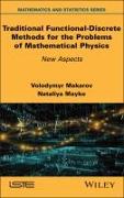 Traditional Functional-Discrete Methods for the Problems of Mathematical Physics