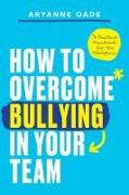 How to Overcome Bullying in Your Team