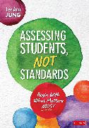 Assessing Students, Not Standards