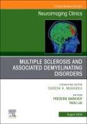 Multiple Sclerosis and Associated Demyelinating Disorders, An Issue of Neuroimaging Clinics of North America: Volume 34-3