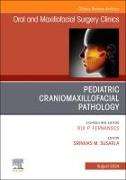 Pediatric Craniomaxillofacial Pathology, An Issue of Oral and Maxillofacial Surgery Clinics of North America: Volume 36-3