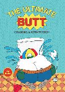 The Ultimate Butt Coloring and Activity Book