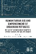 Humanitarian Aid and Empowerment of Ukrainian Refugees