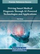 Driving Smart Medical Diagnosis Through AI-Powered Technologies and Applications