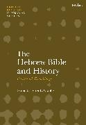 The Hebrew Bible and History: Critical Readings