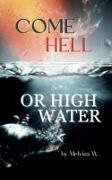 Come Hell or High Water