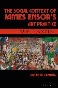 The Social Context of James Ensor’s Art Practice