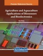 Agriculture and Aquaculture Applications of Biosensors and Bioelectronics