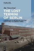 The Lost Termini of Berlin