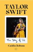 Taylor Swift: The Story of Us - A Swiftie's Journey Across the Eras