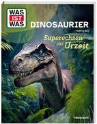 WAS IST WAS Dinosaurier. Superechsen der Urzeit