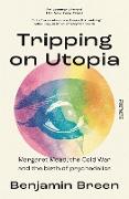 Tripping on Utopia