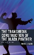 The Transmedia Construction of the Black Panther