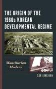 The Origin of the 1960s Korean Developmental Regime