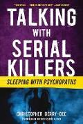 Talking with Serial Killers: Sleeping with Psychopaths