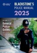 Blackstone's Police Manual Volume 3: General Police Duties 2025