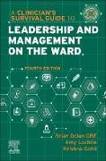 A Clinician's Survival Guide to Leadership and Management on the Ward