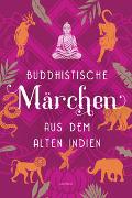 Buddhistische Märchen aus dem alten Indien