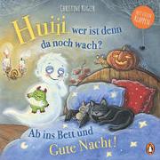 Huiii, wer ist denn da noch wach? – Ab ins Bett und Gute Nacht!