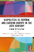 Biopolitics in Central and Eastern Europe in the 20th Century