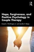 Hope, Forgiveness, and Positive Psychology in Couple Therapy