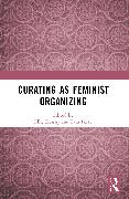 Curating as Feminist Organizing