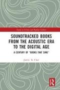 Soundtracked Books from the Acoustic Era to the Digital Age