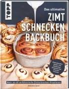 Das ultimative Zimtschnecken-Backbuch