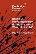 Religious Humanitarianism during the World Wars, 1914–1945