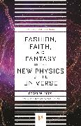 Fashion, Faith, and Fantasy in the New Physics of the Universe