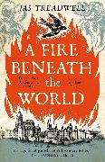 A Fire Beneath the World