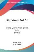 Life, Science And Art