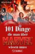 101 Dinge, die man über Marvel wissen muss