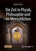 Die Zeit in Physik, Philosophie und im Menschlichen