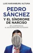 Pedro Sánchez O El Síndrome de Narciso